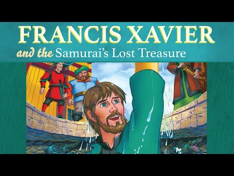 Francis Xavier and the Samurai's Lost Treasure | The Saints and Heroes Collection